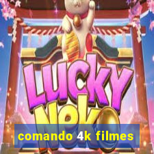 comando 4k filmes